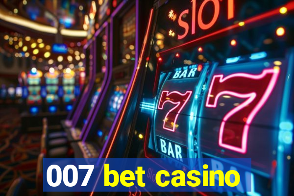 007 bet casino